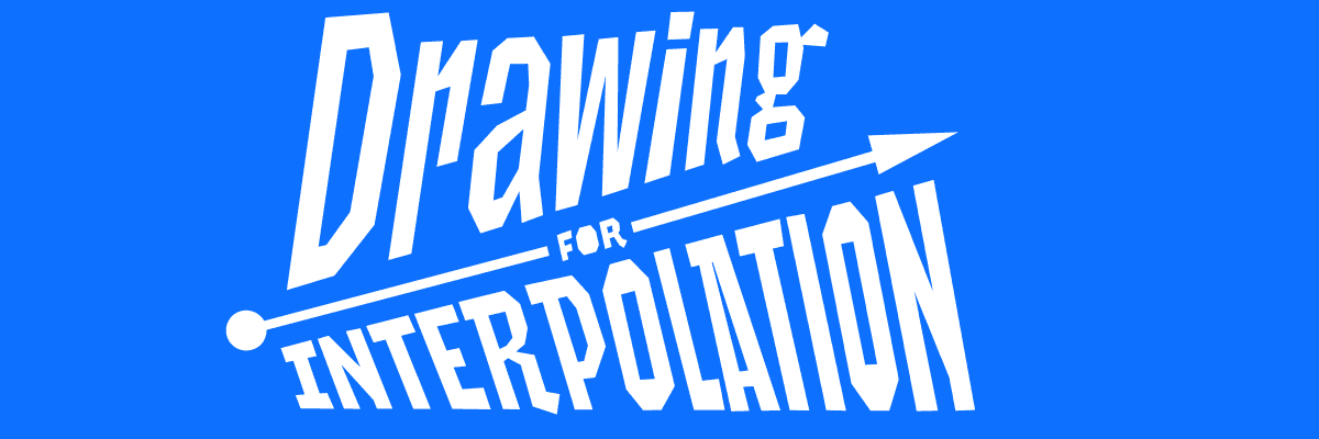 white letters that say drawing for Interpolation with slight animation